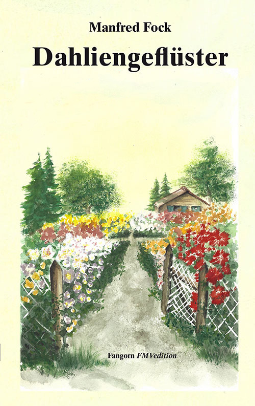 Buchcover des Werks Dahliengeflüster von Manfred Fock mit einer gemalten Gartenlandschaft voller Dahlien.